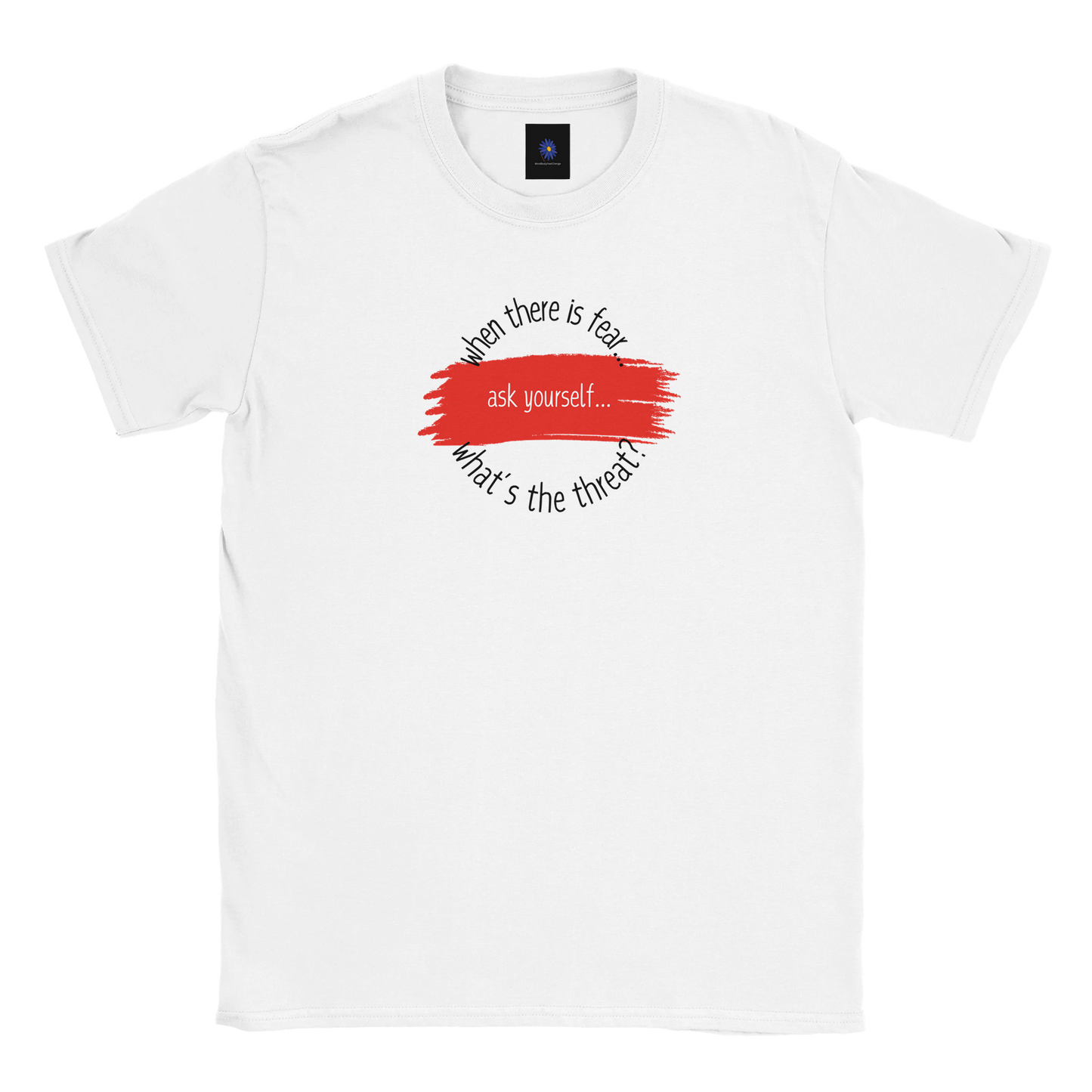 When There is Fear design on white classic cotton t-shirt.